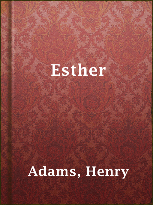Title details for Esther by Henry Adams - Available